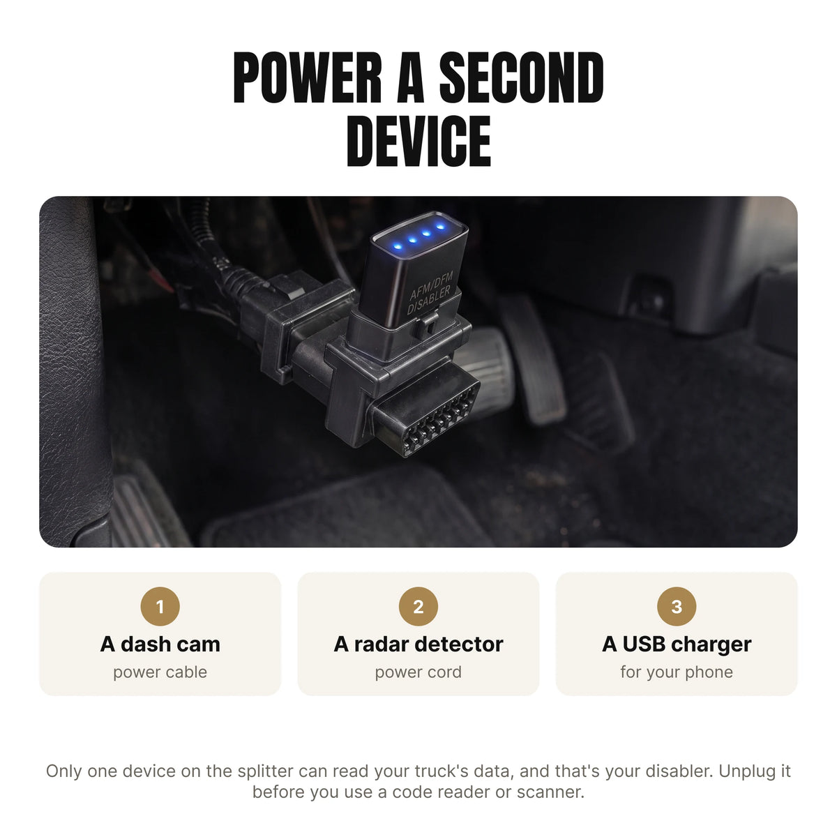 The splitter powers a second device like a dash cam, radar detector or USB charger next to the disabler